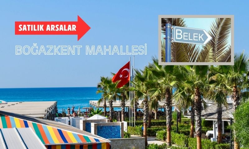 Boğazkent Mahallesi Belek Bölgesinde Satılık Arsalar